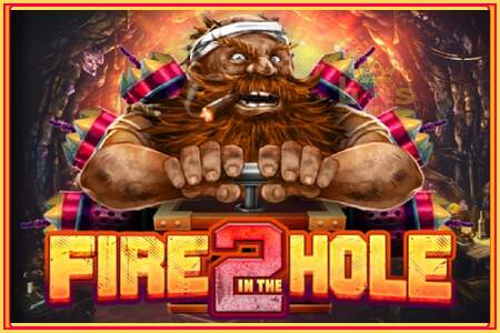 Fire in the Hole 2