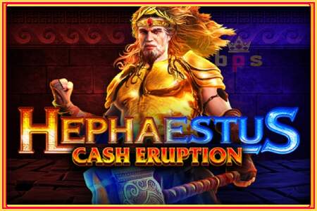 Cash Eruption Hephaestus