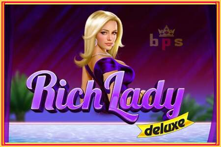 Rich Lady Deluxe