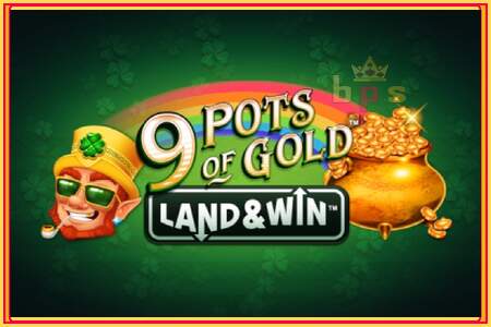 9 Pots of Gold Land & Win