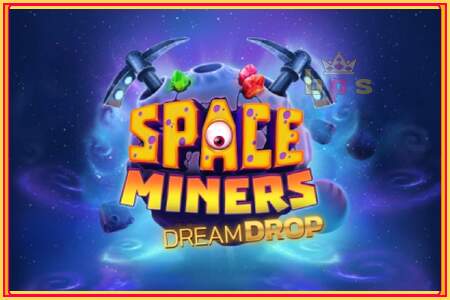 Space Miners Dream Drop