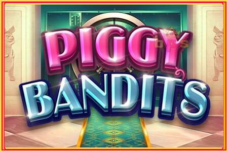 Piggy Bandits