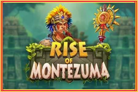 Rise of Montezuma