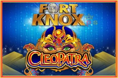 Fort Knox Cleopatra