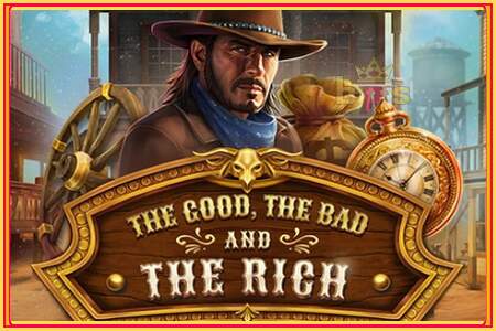 The Good The Bad and The Rich