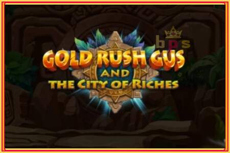 Gold Rush Gus and the City of Riches