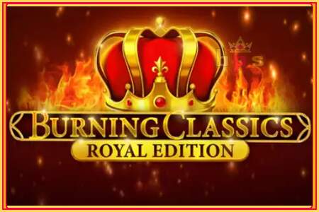 Burning Classics Royal Edition