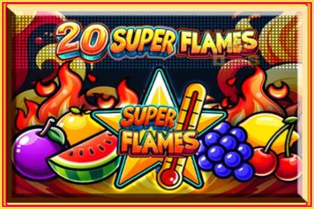 20 Super Flames