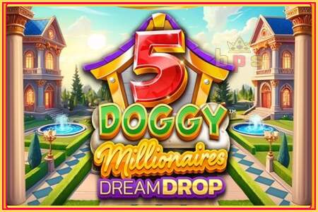 5 Doggy Millionaires Dream Drop