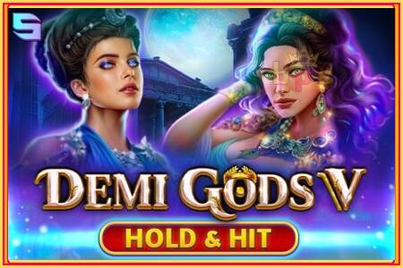 Demi Gods V Hold & Hit