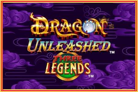 Dragon Unleashed - Three Legends