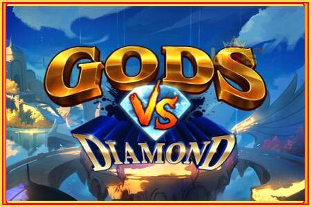 Gods VS Diamond