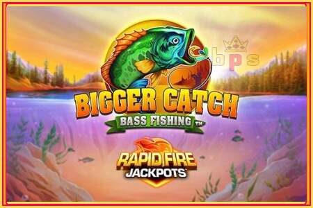 Bigger Catch Bass Fishing Rapid Fire Jackpots