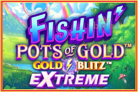 Fishin Pots of Gold: Gold Blitz Extreme