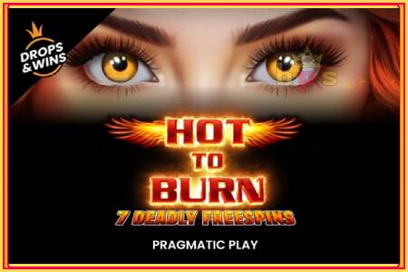 Hot to Burn - 7 Deadly Free Spins