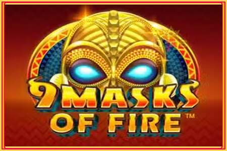 9 Masks Of Fire