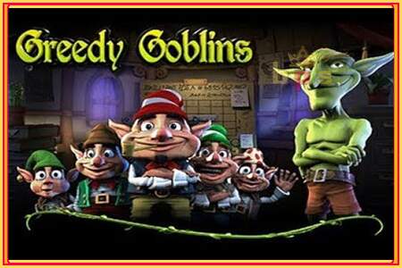 Greedy Goblins